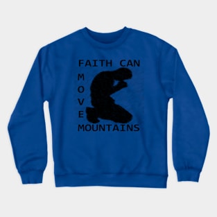 Faith Can Move Mountains Crewneck Sweatshirt